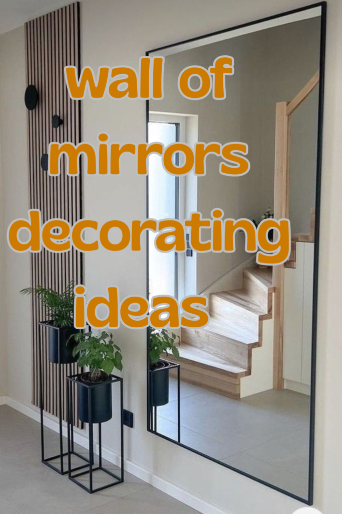 Creative Wall of Mirrors Decorating Ideas for a Stylish Home Wall Of Mirrors Decorating Ideas 683x1024